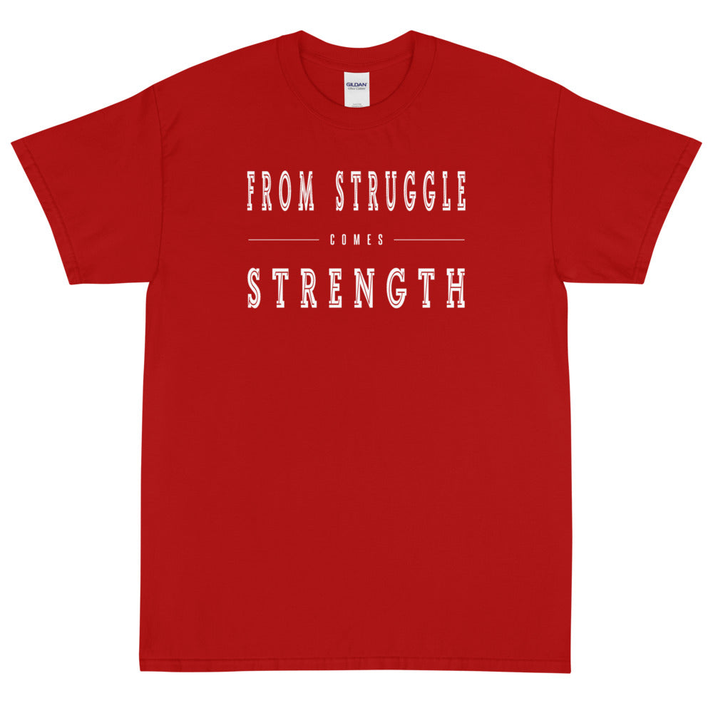 From Struggle come Strength