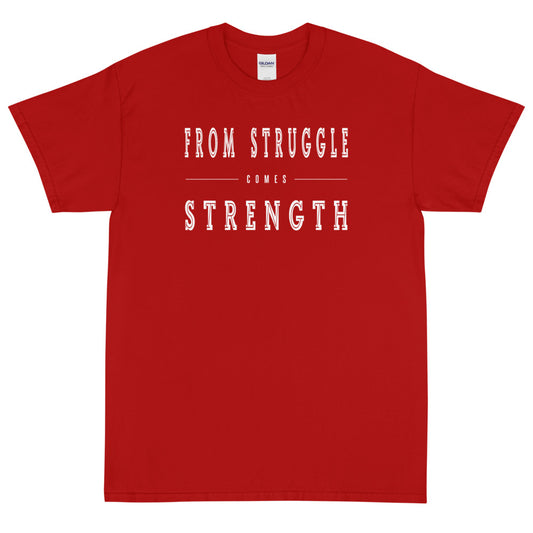 From Struggle come Strength