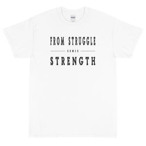 From Struggle come Strength